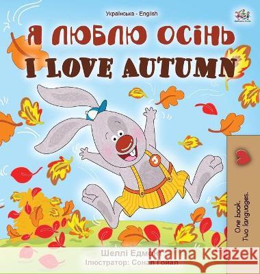 I Love Autumn (Ukrainian English Bilingual Children's Book) Shelley Admont Kidkiddos Books 9781525933196 Kidkiddos Books Ltd. - książka