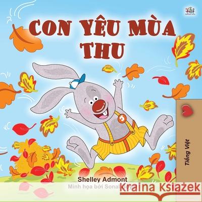 I Love Autumn (Vietnamese Book for Kids) Shelley Admont Kidkiddos Books 9781525928062 Kidkiddos Books Ltd. - książka