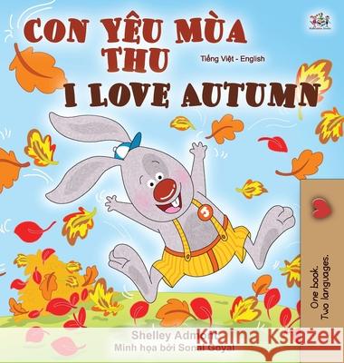 I Love Autumn (Vietnamese English Bilingual Book for Kids) Shelley Admont Kidkiddos Books 9781525928109 Kidkiddos Books Ltd. - książka