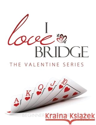 I Love Bridge the Valentine Series: Beginner/Refresher David, Mimi 9781535142021 Createspace Independent Publishing Platform - książka