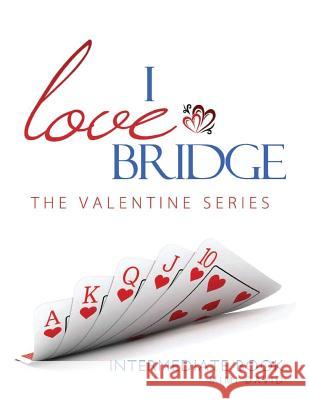I Love Bridge The Valentine Series: Intermediate David, Mimi 9781535142670 Createspace Independent Publishing Platform - książka