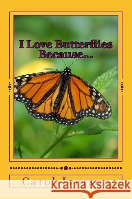 I Love Butterflies Because... Carol Iverson 9781986676113 Createspace Independent Publishing Platform - książka