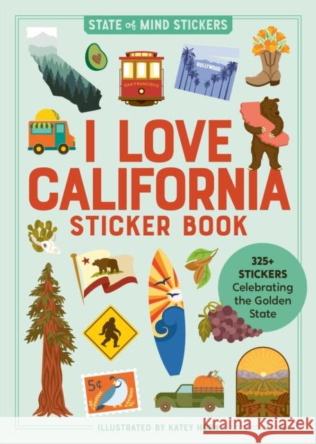I Love California Sticker Book: 325+ Stickers Celebrating the Golden State Workman Publishing 9781523527021 Workman Publishing - książka