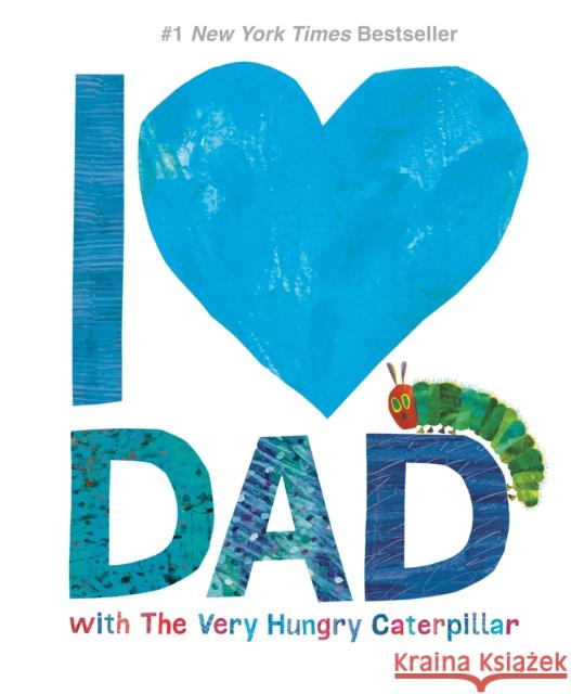 I Love Dad with the Very Hungry Caterpillar Eric Carle Eric Carle 9781524785895 Grosset & Dunlap - książka