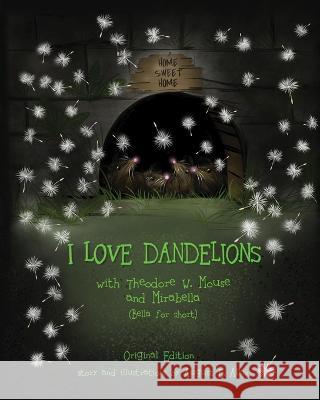 I Love Dandelions: Original Edition August E Allen   9798374531565 Independently Published - książka
