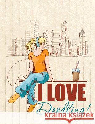 I Love Doodling! Speedy Publishing LLC 9781681456379 Speedy Publishing Books - książka