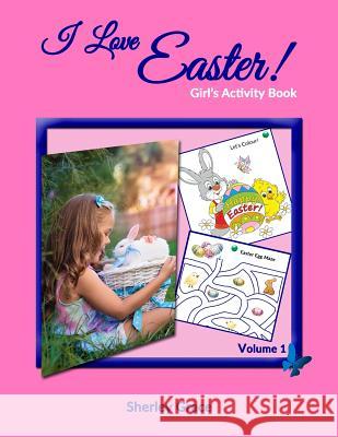 I Love Easter! Girl's Activity Book Sherley Grace 9781988225227 Simplydone Publishing - książka