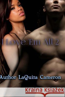 I Love 'Em All 2 Laquita Cameron 9781505879322 Createspace Independent Publishing Platform - książka