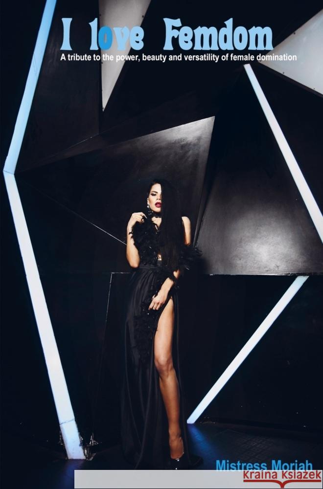 I love Femdom Mistress Moriah 9789465204260 Brave New Books - książka