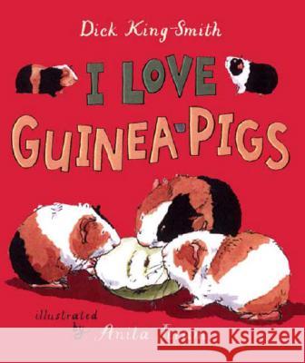I Love Guinea Pigs: Read and Wonder Dick King-Smith Anita Jeram 9780763614355 Candlewick Press (MA) - książka