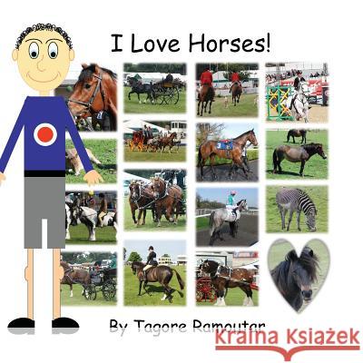 I Love Horses: (Boys) Ramoutar, Tagore 9781907837852 Longshot Ventures Ltd - książka