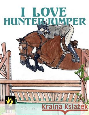 I Love Hunter / Jumper Coloring Book Ellen Sallas Ellen Sallas 9781535140416 Createspace Independent Publishing Platform - książka