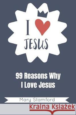 I Love Jesus Mary Stamford 9781092366915 Independently Published - książka