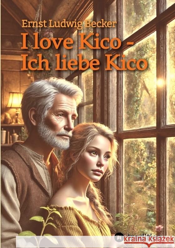 I love Kico - Ich liebe Kico Becker, Ernst Ludwig 9783384528315 tredition - książka