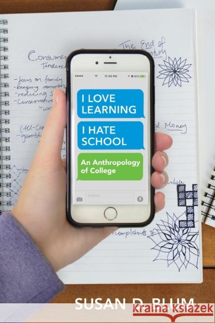 I Love Learning; I Hate School: An Anthropology of College Blum, Susan D. 9781501713484 Cornell University Press - książka