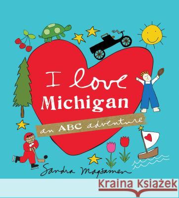 I Love Michigan: An ABC Adventure Sandra Magsamen 9781492628446 Sourcebooks Jabberwocky - książka