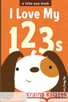 I Love My 123s Mary Lee 9781515143048 Createspace - książka