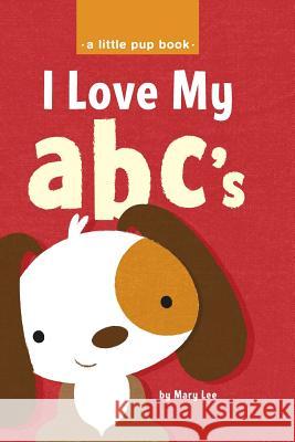 I Love My abc's Lee, Mary 9781481815116 Createspace Independent Publishing Platform - książka