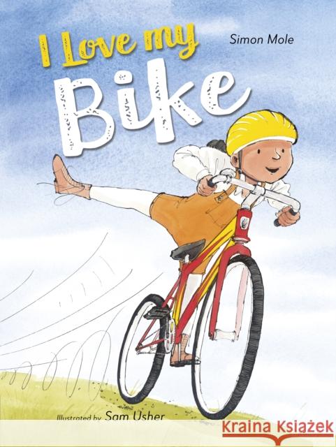 I Love My Bike Simon Mole 9780711256217 Frances Lincoln Publishers Ltd - książka