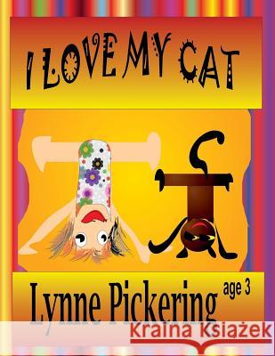 I love my cat Pickering, Lynne 9781543117479 Createspace Independent Publishing Platform - książka