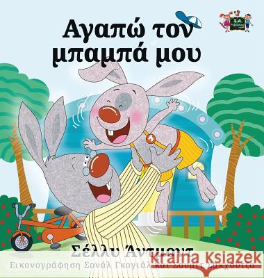 I Love My Dad - Greek Edition Admont, Shelley 9781772685442 S.a Publishing - książka