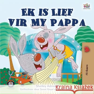 I Love My Dad (Afrikaans Children's Book) Shelley Admont Kidkiddos Books 9781525959493 Kidkiddos Books Ltd. - książka