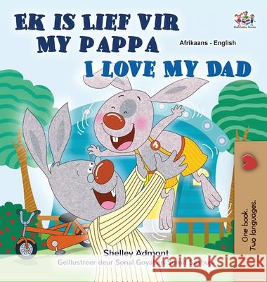 I Love My Dad (Afrikaans English Bilingual Book for Kids) Shelley Admont Kidkiddos Books 9781525959530 Kidkiddos Books Ltd. - książka