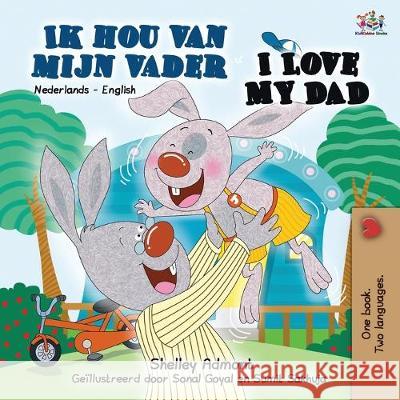 I Love My Dad (Dutch English Bilingual Book) Shelley Admont Kidkiddos Books 9781525916328 Kidkiddos Books Ltd. - książka