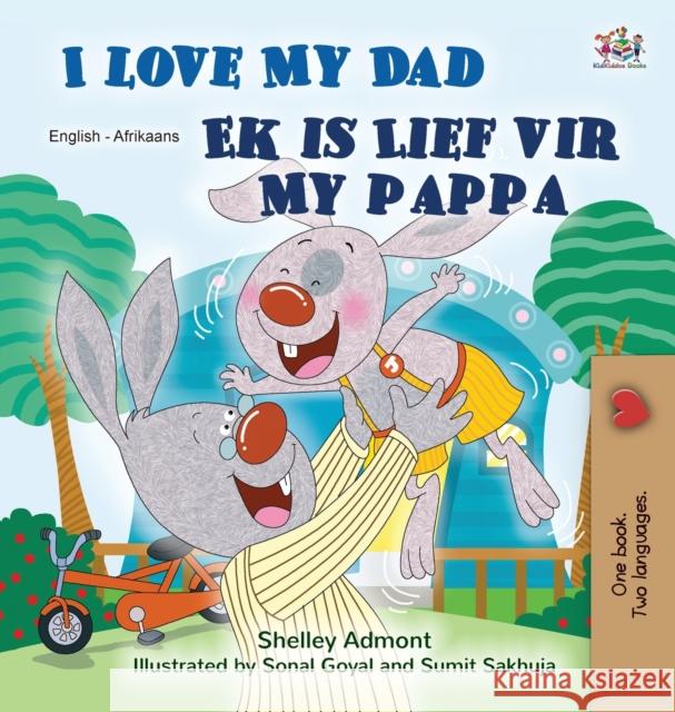 I Love My Dad (English Afrikaans Bilingual Children's Book) Shelley Admont Kidkiddos Books 9781525959479 Kidkiddos Books Ltd. - książka