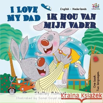 I Love My Dad (English Dutch Bilingual Book for Kids) Shelley Admont Kidkiddos Books 9781525934773 Kidkiddos Books Ltd. - książka