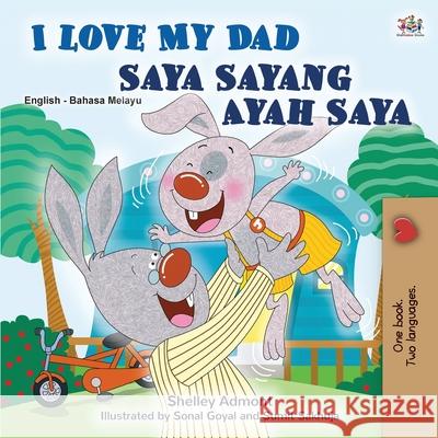 I Love My Dad (English Malay Bilingual Book for Kids) Shelley Admont Kidkiddos Books 9781525932137 Kidkiddos Books Ltd. - książka