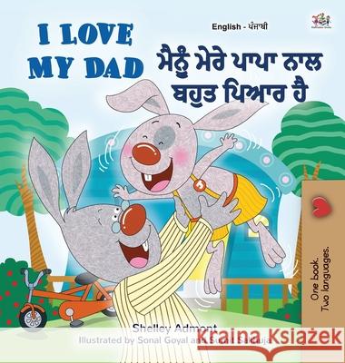 I Love My Dad (English Punjabi Bilingual Book) Shelley Admont Kidkiddos Books 9781525925146 Kidkiddos Books Ltd. - książka