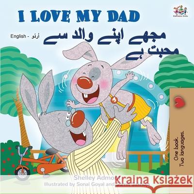 I Love My Dad (English Urdu Bilingual Book for Kids) Shelley Admont Kidkiddos Books 9781525927553 Kidkiddos Books Ltd. - książka