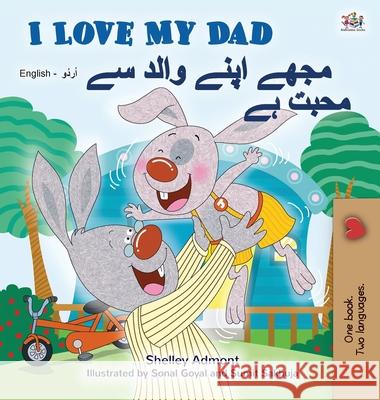 I Love My Dad (English Urdu Bilingual Book for Kids) Shelley Admont Kidkiddos Books 9781525927560 Kidkiddos Books Ltd. - książka