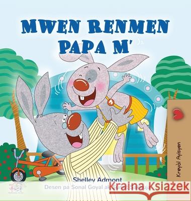 I Love My Dad (Haitian Creole Book for Kids) Shelley Admont Kidkiddos Books 9781525996337 Kidkiddos Books Ltd. - książka