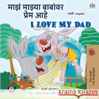 I Love My Dad (Marathi English Bilingual Children's Book) Shelley Admont Kidkiddos Books 9781834066561 Kidkiddos Books Ltd. - książka