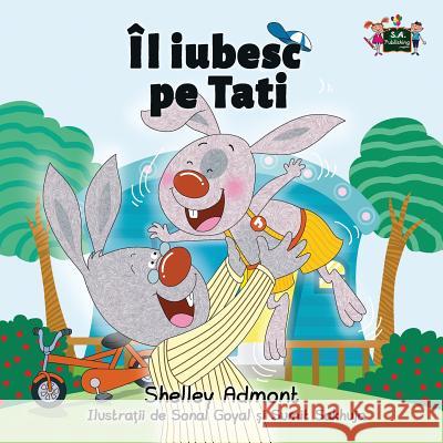 I Love My Dad: Romanian Edition Shelley Admont, S a Publishing 9781525900884 Kidkiddos Books Ltd. - książka