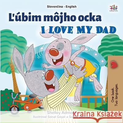 I Love My Dad (Slovak English Bilingual Children's Book) Shelley Admont Kidkiddos Books 9781525992094 Kidkiddos Books Ltd. - książka