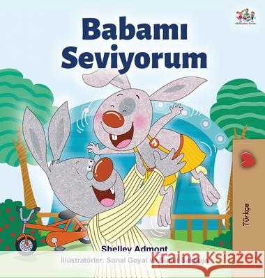 I Love My Dad (Turkish Edition) Shelley Admont Kidkiddos Books 9781525924118 Kidkiddos Books Ltd. - książka