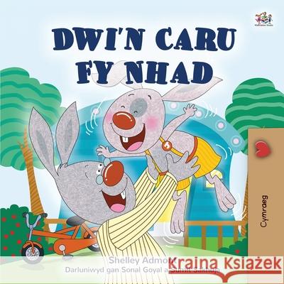 I Love My Dad (Welsh Book for Kids) Shelley Admont Kidkiddos Books 9781525961113 Kidkiddos Books Ltd. - książka