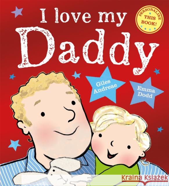 I Love My Daddy Giles Andreae 9781408362488 Hachette Children's Group - książka