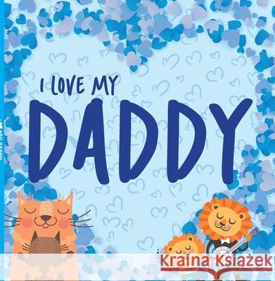 I Love My Daddy On Line Editora Priscilla Sipans Paola Houch 9786561262453 On Line Editora - książka