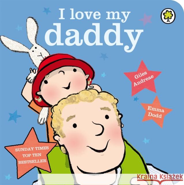 I Love My Daddy Board Book Giles Andreae 9781408324387 Hachette Children's Group - książka