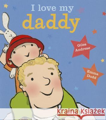 I Love My Daddy [Board Book] Andreae, Giles 9781423199700 Disney Press - książka