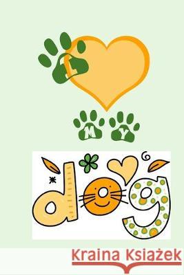 I love my dog Noteworthy Nostalgia 9781089354864 Independently Published - książka