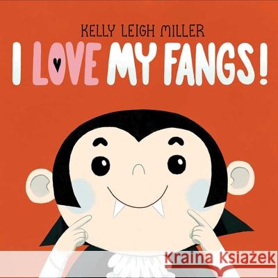 I Love My Fangs! Kelly Leigh Miller Kelly Leigh Miller 9781534452107 Simon & Schuster Books for Young Readers - książka