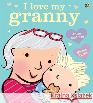 I Love My Granny Giles Andreae 9781408335901 Hachette Children's Group - książka