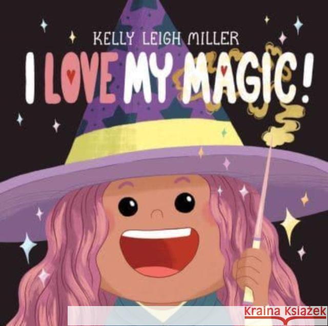 I Love My Magic! Kelly Leigh Miller Kelly Leigh Miller 9781534497696 Simon & Schuster - książka