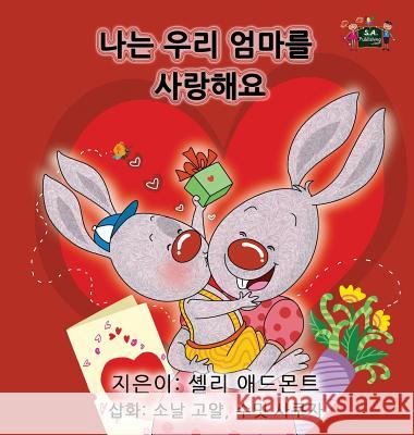 I Love My Mom - Korean Edition Admont, Shelley 9781772684636 S.a Publishing - książka