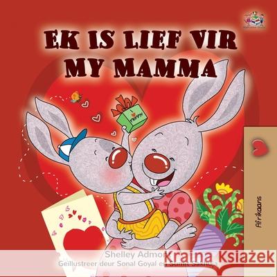 I Love My Mom (Afrikaans children's book) Shelley Admont Kidkiddos Books 9781525957246 Kidkiddos Books Ltd. - książka